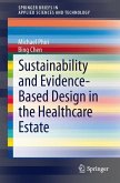 Sustainability and Evidence-Based Design in the Healthcare Estate (eBook, PDF)