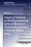 Impacts of Selenium on the Biogeochemical Cycles of Mercury in Terrestrial Ecosystems in Mercury Mining Areas (eBook, PDF)