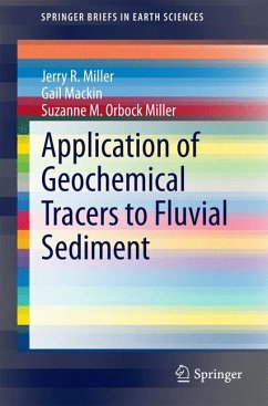 Application of Geochemical Tracers to Fluvial Sediment (eBook, PDF) - Miller, Jerry R.; Mackin, Gail; Orbock Miller, Suzanne M.