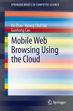 Mobile Web Browsing Using the Cloud (eBook, PDF) - Zhao, Bo; Tak, Byung Chul; Cao, Guohong