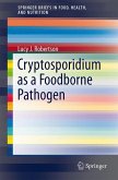 Cryptosporidium as a Foodborne Pathogen (eBook, PDF)