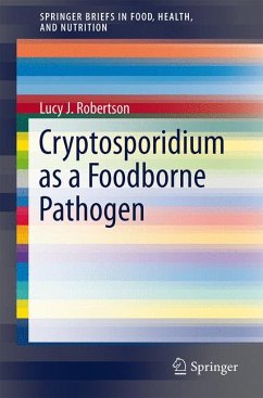 Cryptosporidium as a Foodborne Pathogen (eBook, PDF) - Robertson, Lucy J.