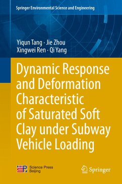 Dynamic Response and Deformation Characteristic of Saturated Soft Clay under Subway Vehicle Loading (eBook, PDF) - Tang, Yiqun; Zhou, Jie; Ren, Xingwei; Yang, Qi