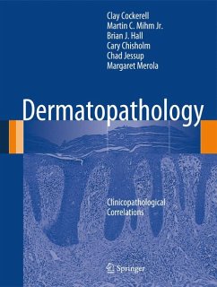 Dermatopathology (eBook, PDF) - Cockerell, Clay; Mihm Jr., Martin C.; Hall, Brian J.; Chisholm, Cary; Jessup, Chad; Merola, Margaret