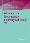 Aktivierung und Überzeugung im Bundestagswahlkampf 2013 (eBook, PDF)