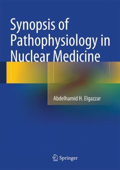 Synopsis of Pathophysiology in Nuclear Medicine (eBook, PDF) - Elgazzar, Abdelhamid H.
