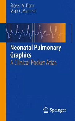 Neonatal Pulmonary Graphics (eBook, PDF) - Donn, MD, Steven M.; Mammel, MD, Mark C.