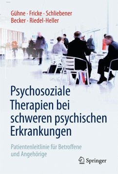 Psychosoziale Therapien bei schweren psychischen Erkrankungen (eBook, PDF) - Gühne, Uta; Fricke, Ruth; Schliebener, Gudrun; Becker, Thomas; Riedel-Heller, Steffi