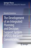 The Development of an Integrated Planning and Decision Support System (IPDSS) for Land Consolidation (eBook, PDF)