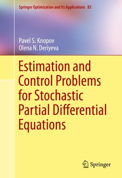 Estimation and Control Problems for Stochastic Partial Differential Equations (eBook, PDF) - Knopov, Pavel S.; Deriyeva, Olena N.