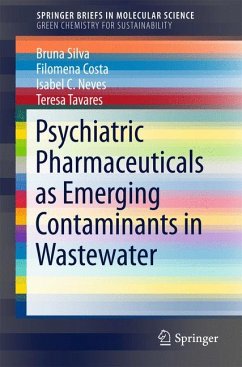 Psychiatric Pharmaceuticals as Emerging Contaminants in Wastewater (eBook, PDF) - Silva, Bruna; Costa, Filomena; Neves, Isabel C.; Tavares, Teresa