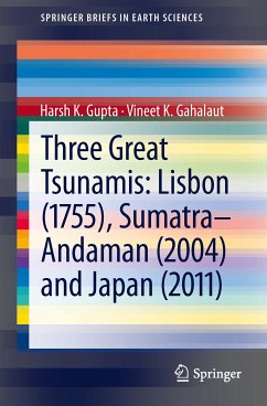 Three Great Tsunamis: Lisbon (1755), Sumatra-Andaman (2004) and Japan (2011) (eBook, PDF) - Gupta, Harsh K.; Gahalaut, Vineet K.
