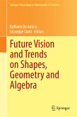Future Vision and Trends on Shapes, Geometry and Algebra (eBook, PDF)