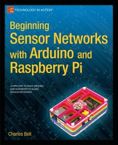 Beginning Sensor Networks with Arduino and Raspberry Pi (eBook, PDF) - Bell, Charles