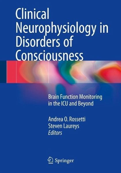 Clinical Neurophysiology in Disorders of Consciousness (eBook, PDF) Clinical Neurophysiology in Disorders of Consciousness (eBook, PDF)