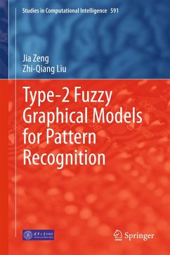 Type-2 Fuzzy Graphical Models for Pattern Recognition (eBook, PDF) - Zeng, Jia; Liu, Zhi-Qiang