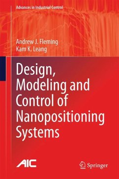 Design, Modeling and Control of Nanopositioning Systems (eBook, PDF) - Fleming, Andrew J.; Leang, Kam K.