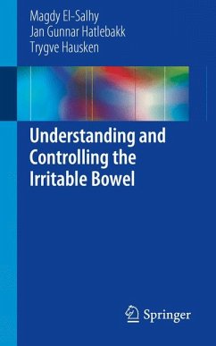 Understanding and Controlling the Irritable Bowel (eBook, PDF) - El-Salhy, Magdy; Hatlebakk, Jan Gunnar; Hausken, Trygve
