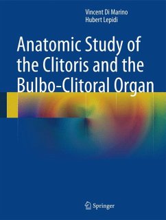 Anatomic Study of the Clitoris and the Bulbo-Clitoral Organ (eBook, PDF) - Di Marino, Vincent; Lepidi, Hubert