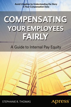 Compensating Your Employees Fairly (eBook, PDF) - Thomas, Stephanie R.