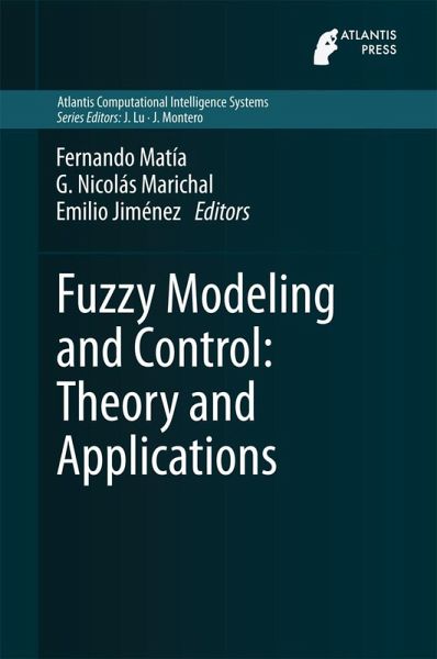 Fuzzy Modeling and Control: Theory and Applications (eBook, PDF) Fuzzy Modeling and Control: Theory and Applications (eBook, PDF)