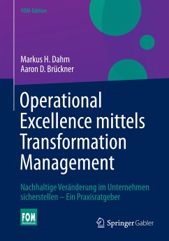 Operational Excellence mittels Transformation Management (eBook, PDF) - Dahm, Markus H.; Brückner, Aaron D.