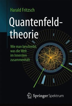 Quantenfeldtheorie ─ Wie man beschreibt, was die Welt im Innersten zusammenhält (eBook, PDF) - Fritzsch, Harald