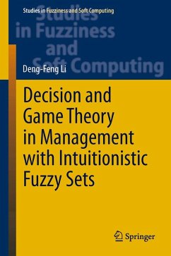 Decision and Game Theory in Management With Intuitionistic Fuzzy Sets (eBook, PDF) - Li, Deng-Feng