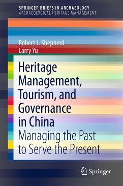 Heritage Management, Tourism, and Governance in China (eBook, PDF) - Shepherd, Robert J.; Yu, Larry