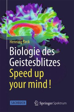 Biologie des Geistesblitzes - Speed up your mind! (eBook, PDF) - Beck, Henning