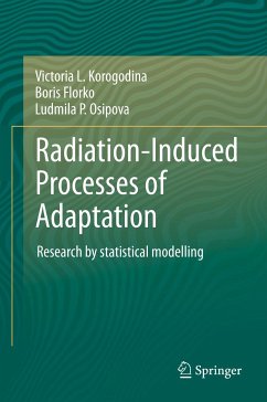 Radiation-Induced Processes of Adaptation (eBook, PDF) - Korogodina, Victoria L.; Florko, Boris; Osipova, Ludmila P.