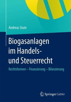 Biogasanlagen im Handels- und Steuerrecht (eBook, PDF) - Stute, Andreas