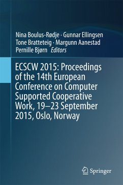 ECSCW 2015: Proceedings of the 14th European Conference on Computer Supported Cooperative Work, 19-23 September 2015, Oslo, Norway (eBook, PDF)