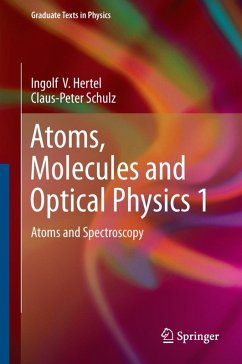 Atoms, Molecules and Optical Physics 1 (eBook, PDF) - Hertel, Ingolf V.; Schulz, Claus-Peter