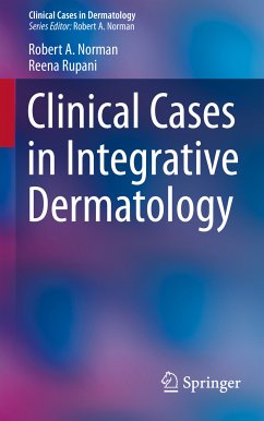 Clinical Cases in Integrative Dermatology (eBook, PDF) - Norman, Robert A; Rupani, Reena