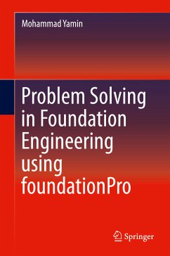 Problem Solving in Foundation Engineering using foundationPro (eBook, PDF) - Yamin, Mohammad