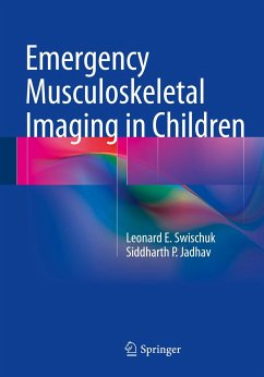 Emergency Musculoskeletal Imaging in Children (eBook, PDF) - Swischuk, Leonard E.; Jadhav, Siddharth P.