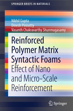 Reinforced Polymer Matrix Syntactic Foams (eBook, PDF) - Gupta, Nikhil; Pinisetty, Dinesh; Shunmugasamy, Vasanth Chakravarthy