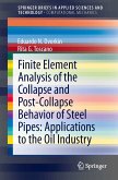 Finite Element Analysis of the Collapse and Post-Collapse Behavior of Steel Pipes: Applications to the Oil Industry (eBook, PDF)