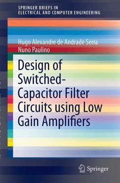 Design of Switched-Capacitor Filter Circuits using Low Gain Amplifiers (eBook, PDF) - Serra, Hugo Alexandre de Andrade; Paulino, Nuno