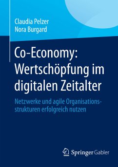 Co-Economy: Wertschöpfung im digitalen Zeitalter (eBook, PDF) - Pelzer, Claudia; Burgard, Nora