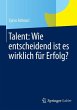 Talent: Wie entscheidend ist es... - Bild 1