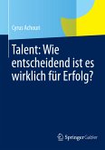 Talent: Wie entscheidend ist es wirklich für Erfolg? (eBook, PDF)