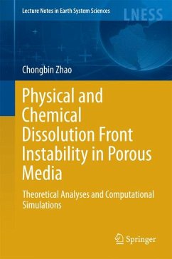 Physical and Chemical Dissolution Front Instability in Porous Media (eBook, PDF) - Zhao, Chongbin