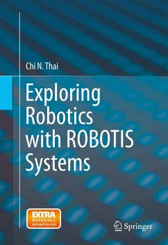 Exploring Robotics with ROBOTIS Systems (eBook, PDF) - Thai, Chi N.