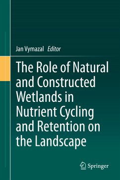 The Role of Natural and Constructed Wetlands in Nutrient Cycling and Retention on the Landscape (eBook, PDF)
