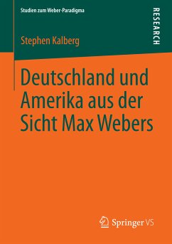 Deutschland und Amerika aus der Sicht Max Webers (eBook, PDF) - Kalberg, Stephen