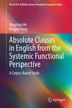 Absolute Clauses in English from the Systemic Functional Perspective (eBook, PDF) - He, Qingshun; Yang, Bingjun