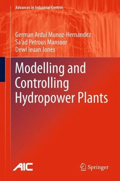 Modelling and Controlling Hydropower Plants (eBook, PDF) - Munoz-Hernandez, German Ardul; Mansoor, Sa'ad Petrous; Jones, Dewi Ieuan