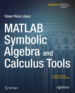 MATLAB Symbolic Algebra and Calculus Tools (eBook, PDF) - Lopez, Cesar